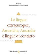 Le lingue extraeuropee: Americhe, Australia e lingue di contatto