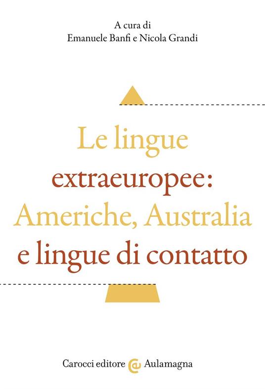 Le lingue extraeuropee: Americhe, Australia e lingue di contatto - copertina