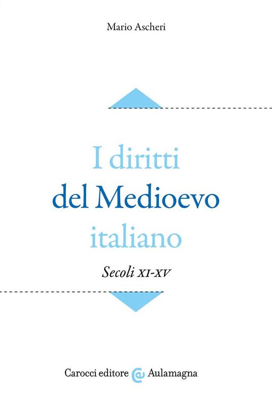 I diritti del Medioevo italiano (secoli XI-XV) - Mario Ascheri - copertina
