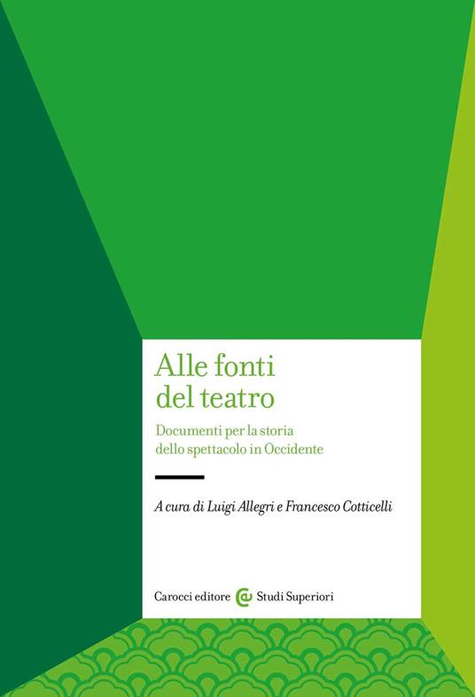 Alle fonti del teatro. Documenti per la storia dello spettacolo in Occidente - copertina