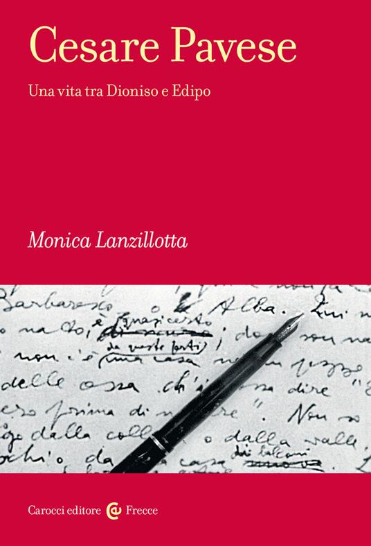 Cesare Pavese. Una vita tra Dioniso e Edipo - Monica Lanzillotta - copertina