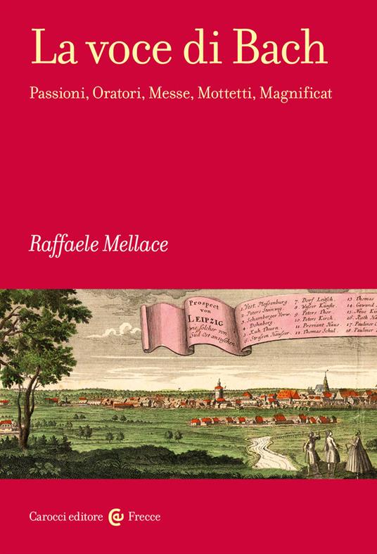 La voce di Bach. Passioni, Oratori, Messe, Mottetti, Magnificat - Raffaele Mellace - copertina