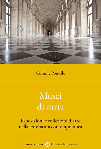 Musei di carta. Esposizioni e collezioni d'arte nella letteratura contemporanea - Corinne Pontillo - copertina