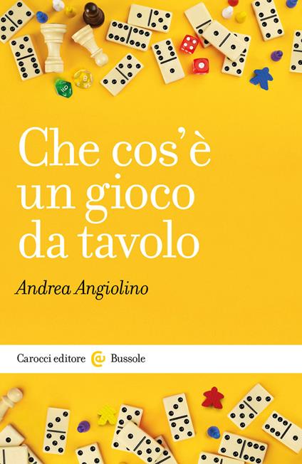 Che cos'è un gioco da tavolo - Andrea Angiolino - copertina