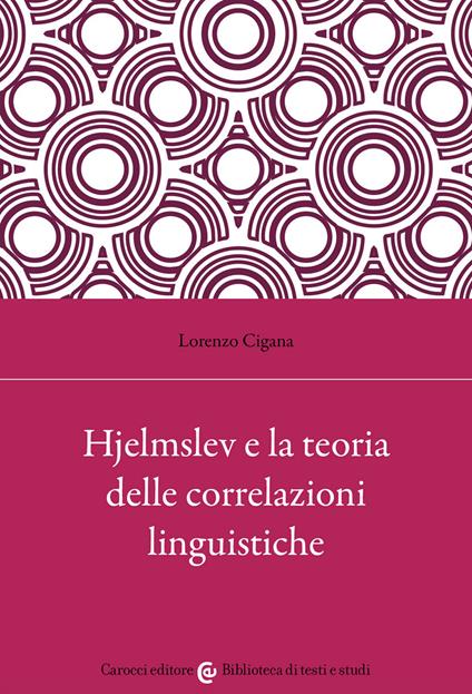 Hjelmslev e la teoria delle correlazioni linguistiche - Lorenzo Cigana - copertina