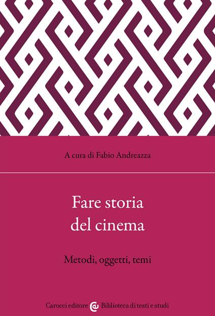 Fare storia del cinema. Metodi, oggetti, temi - copertina