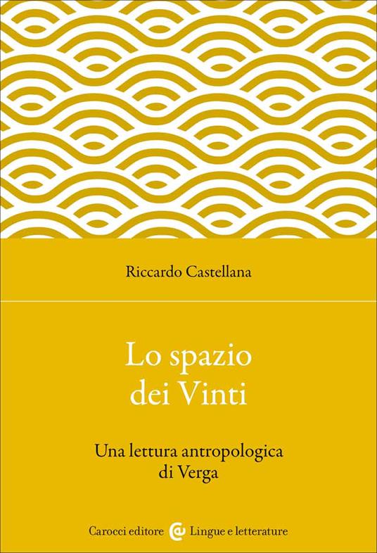 Lo spazio dei Vinti. Una lettura antropologica di Verga - Riccardo Castellana - copertina
