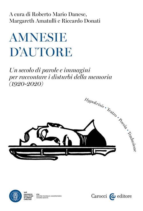 Amnesie d'autore. Un secolo di parole e immagini per raccontare i disturbi della memoria (1920-2020) - copertina