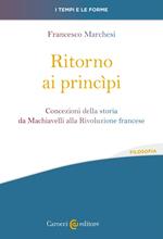 Ritorno ai princìpi. Concezioni della storia da Machiavelli alla Rivoluzione francese