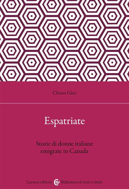 Espatriate. Storie di donne italiane emigrate in Canada - Chiara Gius - copertina