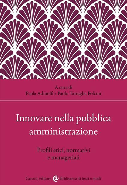 Innovare nella pubblica amministrazione. Profili etici, normativi e manageriali - copertina