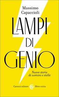 Lampi di genio. Nuove storie di uomini e stelle