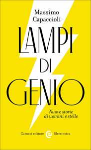 Libro Lampi di genio. Nuove storie di uomini e stelle Massimo Capaccioli