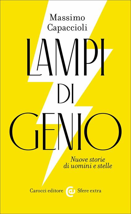 Lampi di genio. Nuove storie di uomini e stelle - Massimo Capaccioli - copertina