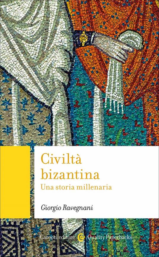 Civiltà bizantina. Una storia millenaria - Giorgio Ravegnani - copertina