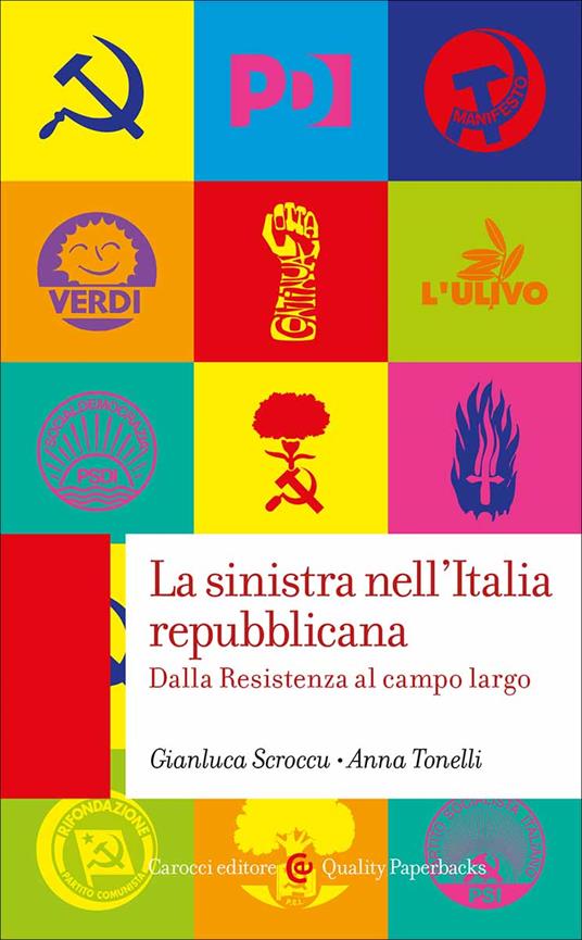 La sinistra nell'Italia repubblicana. Dalla Resistenza al campo largo - Anna Tonelli,Gianluca Scroccu - copertina