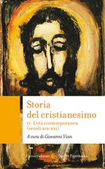 Storia del cristianesimo. Vol. 4: L'età contemporanea (secoli XIX-XXI)