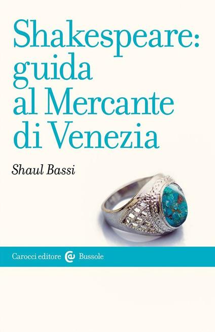 Shakespeare: guida al «Mercante di Venezia» - Shaul Bassi - copertina