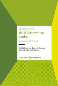 Antologia della letteratura araba. Dalle origini al XVIII secolo