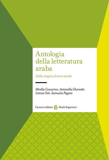 Antologia della letteratura araba. Dalle origini al XVIII secolo - Mirella Cassarino,Antonella Ghersetti,Letizia Osti - copertina