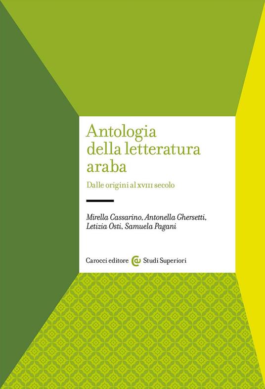 Antologia della letteratura araba. Dalle origini al XVIII secolo - Mirella Cassarino,Antonella Ghersetti,Letizia Osti - copertina