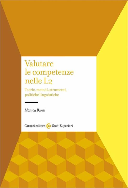 Valutare le competenze nelle L2. Teorie, metodi, strumenti, politiche linguistiche - Monica Barni - copertina