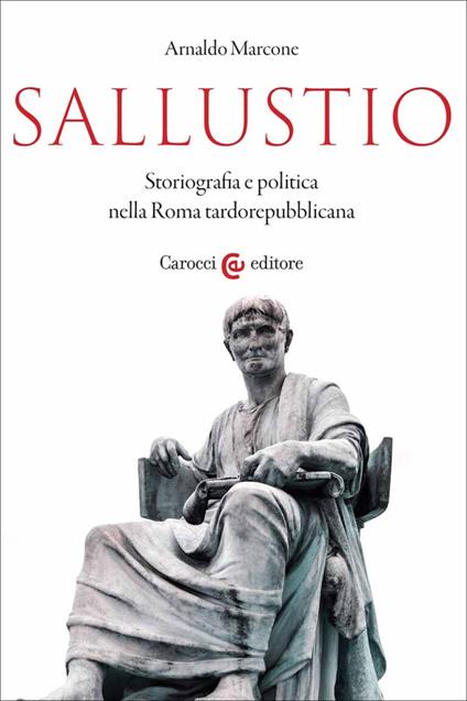 Sallustio. Storiografia e politica nella Roma tardorepubblicana - Arnaldo Marcone - copertina