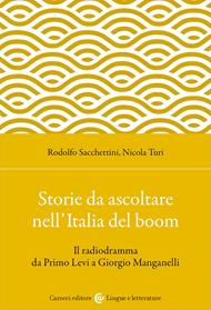 Storie da ascoltare nell'Italia del boom. Il radiodramma da Primo Levi a Giorgio Manganelli