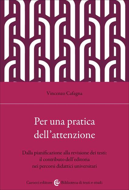 Per una pratica dell'attenzione. Dalla pianificazione alla revisione dei testi: il contributo dell'editoria nei percorsi didattici - Vincenzo Cafagna - copertina
