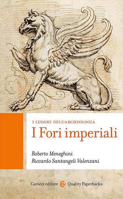 I fori imperiali. I luoghi dell'archeologia - Roberto Meneghini,Riccardo Santangeli Valenzani - copertina