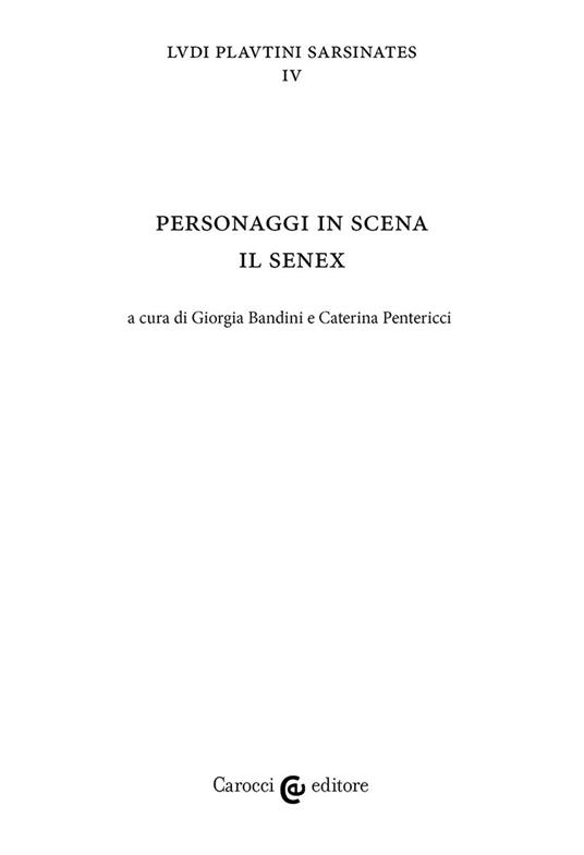 Personaggi in scena: il senex. Ludi plautini sarsinates. Vol. 4 - Giorgia Bandini,Caterina Pentericci - copertina