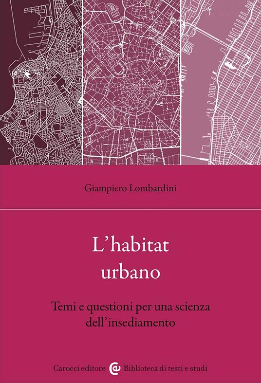L'habitat urbano. Temi e questioni per una scienza dell'insediamento - Giampiero Lombardini - copertina