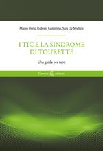 I tic e la sindrome di Tourette. Una guida per tutti