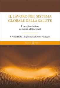 Il lavoro nel sistema globale della salute. Il contributo italiano da Carozzi a Parmeggiani