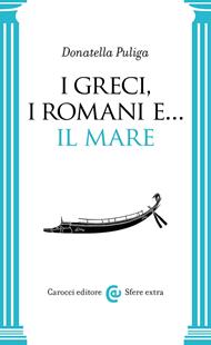 I Greci, i Romani e... Il mare