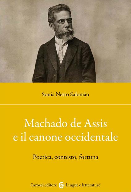 Machado de Assis e il canone occidentale. Poetica, contesto, fortuna - Sonia Netto Salomão - copertina