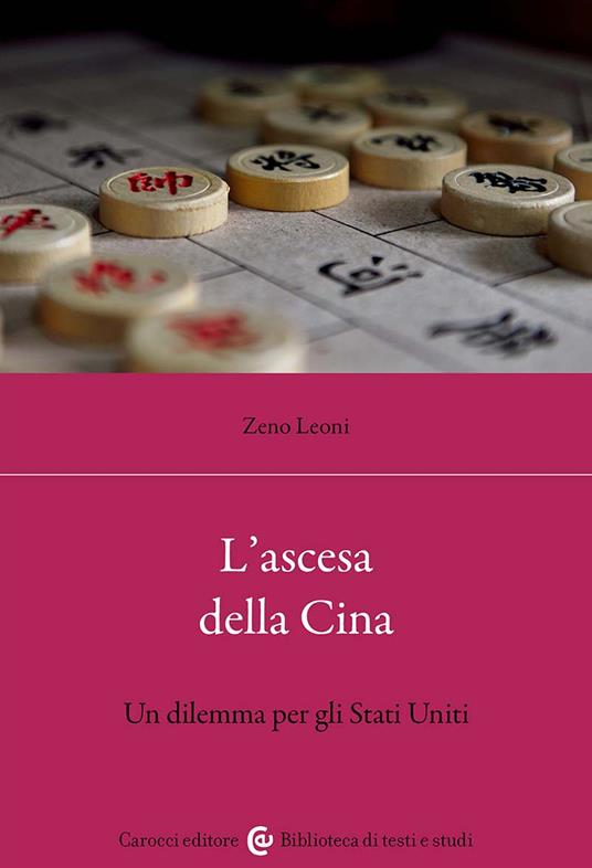 L'ascesa della Cina. Un dilemma per gli Stati Uniti - Zeno Leoni - copertina