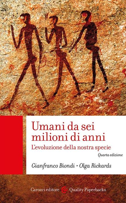 Umani da sei milioni di anni. L'evoluzione della nostra specie - Gianfranco Biondi,Olga Rickards - copertina