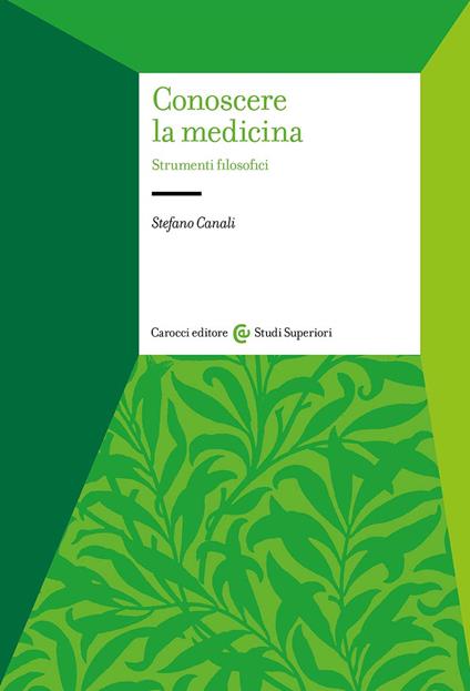 Conoscere la medicina. Strumenti filosofici - Stefano Canali - copertina