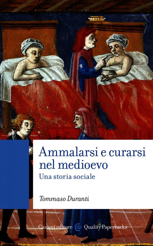 Ammalarsi e curarsi nel medioevo. Una storia sociale - Tommaso Duranti - ebook