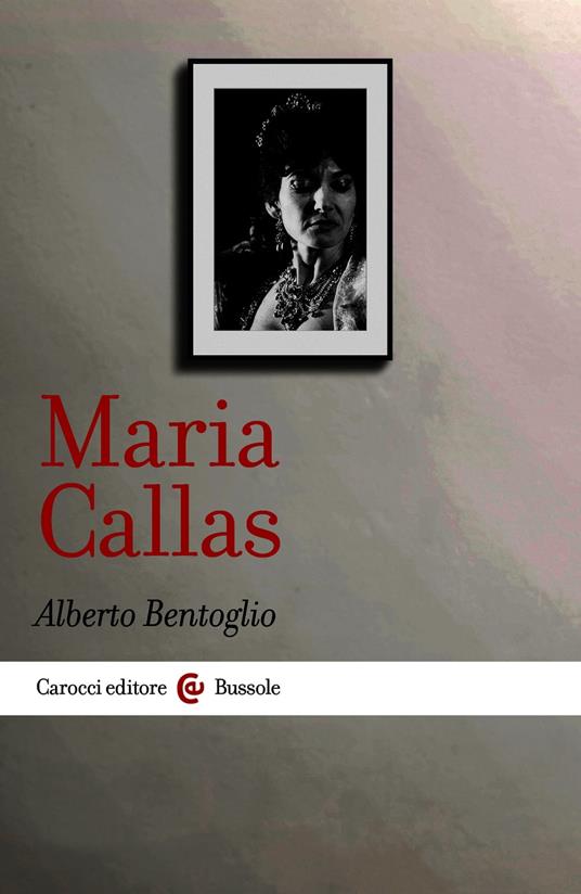 Maria Callas - Bentoglio Alberto - ebook