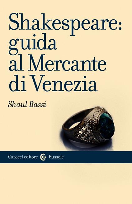 Shakespeare: guida al Mercante di Venezia - Bassi Shaul - ebook