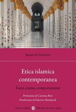 Etica islamica contemporanea. Fonti, norme, comportamenti