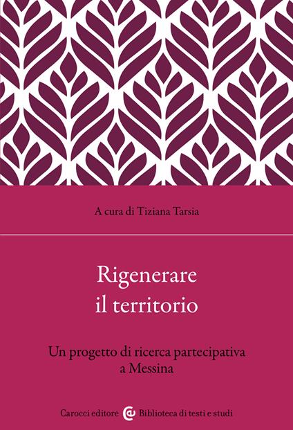 Rigenerare il territorio. Un progetto di ricerca partecipativa a Messina - copertina