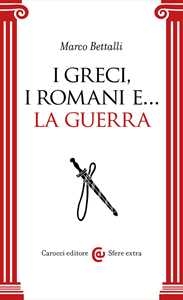 I Greci, i Romani e… la guerra