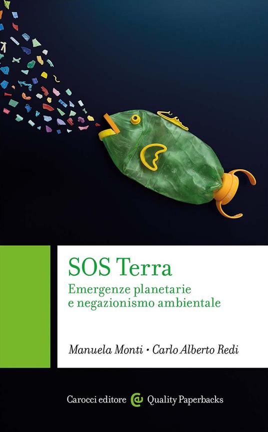 SOS Terra. Emergenze planetarie e negazionismo ambientale - Manuela Monti,Carlo Alberto Redi - copertina
