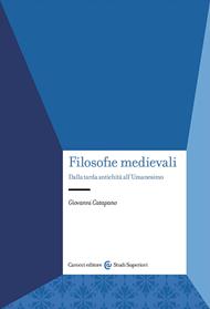 Filosofie medievali. Dalla tarda antichità all'Umanesimo