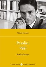 Pasolini oggi. Studi e letture