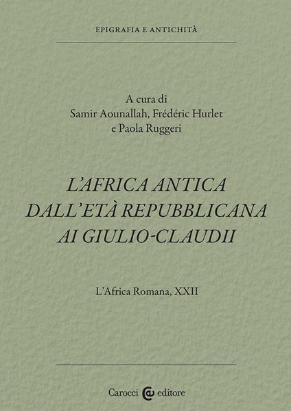 L'Africa romana. Vol. 22: L' Africa antica dall'età repubblicana ai Giulio-Claudi - copertina