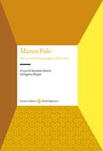 Marco Polo. Storia e mito di un viaggio e di un libro